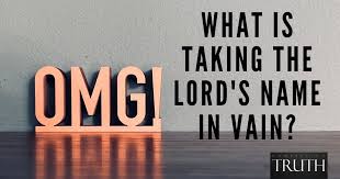 Don’t Use The Lord’s Name In Vain
