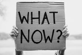 What Now?